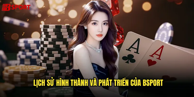 Giới Thiệu 1 Lịch sử hình thành và phát triển của bsport