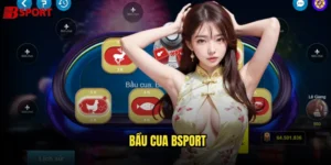 bầu cua bsport